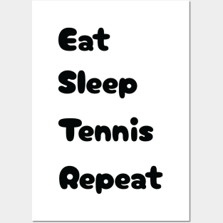 Eat, Sleep, Tennis, Repeat Posters and Art